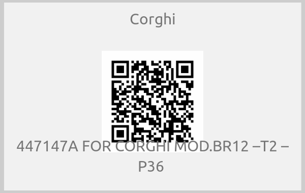 Corghi - 447147A FOR CORGHI MOD.BR12 –T2 – P36 