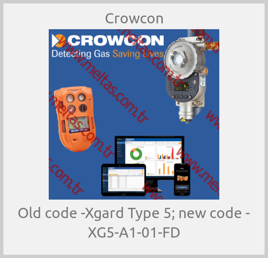 Crowcon - Old code -Xgard Type 5; new code - XG5-A1-01-FD