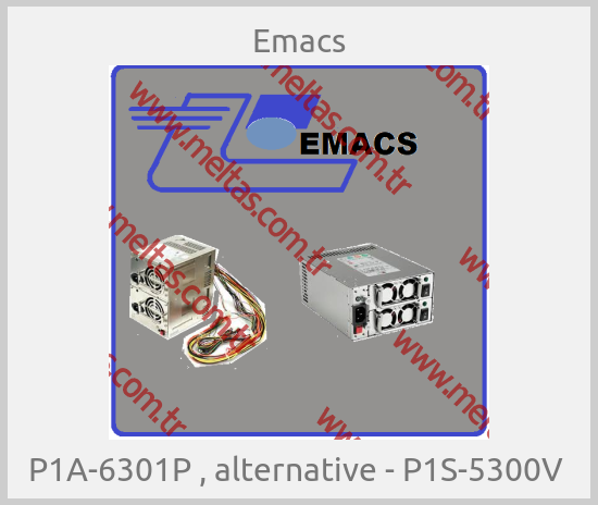 Emacs - P1A-6301P , alternative - P1S-5300V 