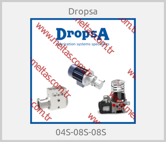 Dropsa - 04S-08S-08S  