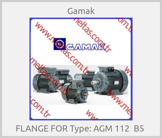 Gamak - FLANGE FOR Type: AGM 112  B5 