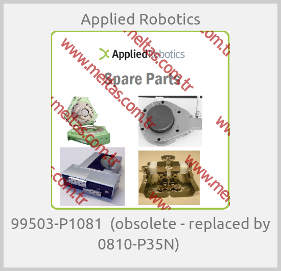 Applied Robotics-99503-P1081  (obsolete - replaced by 0810-P35N) 