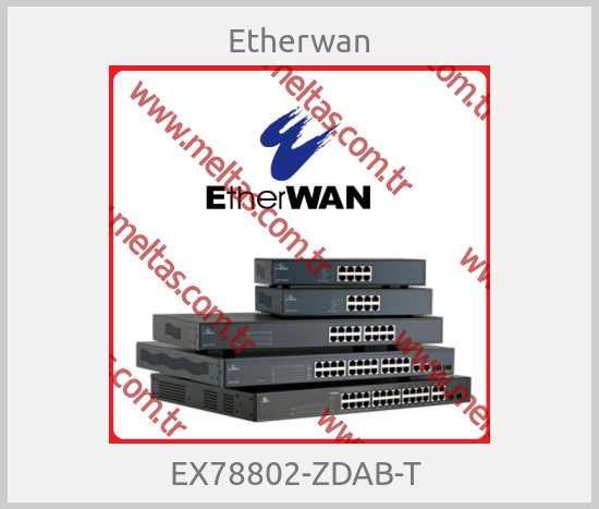 Etherwan - EX78802-ZDAB-T 