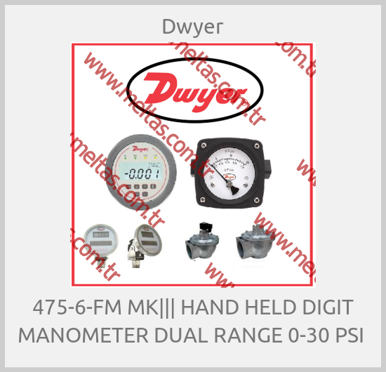 Dwyer - 475-6-FM MK||| HAND HELD DIGIT MANOMETER DUAL RANGE 0-30 PSI 