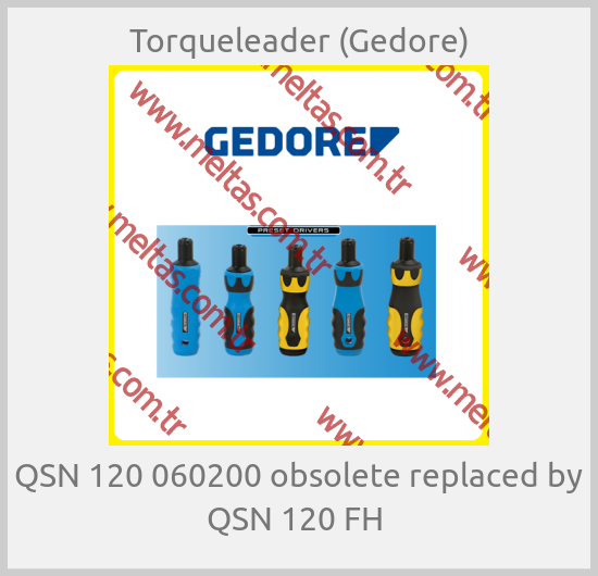 Torqueleader (Gedore) - QSN 120 060200 obsolete replaced by QSN 120 FH 
