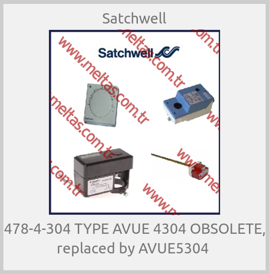 Satchwell - 478-4-304 TYPE AVUE 4304 OBSOLETE, replaced by AVUE5304 