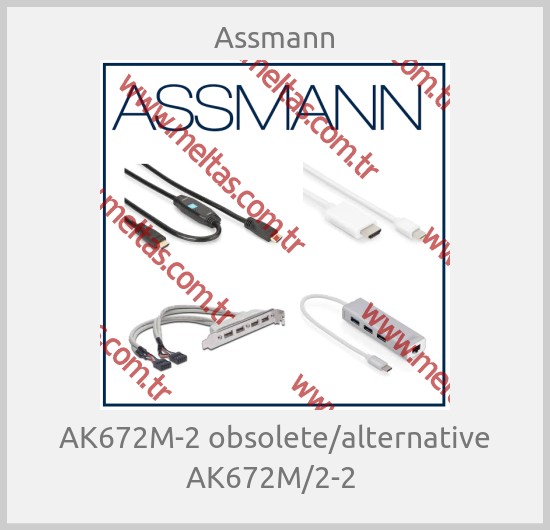 Assmann - AK672M-2 obsolete/alternative AK672M/2-2 