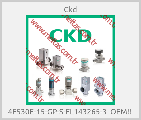 Ckd - 4F530E-15-GP-S-FL143265-3  OEM!! 