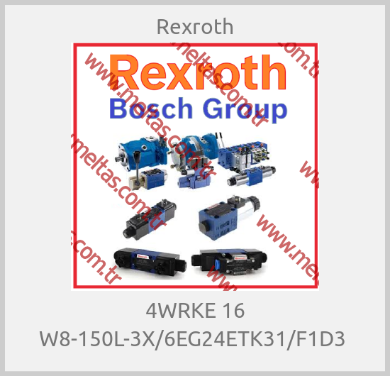 Rexroth - 4WRKE 16 W8-150L-3X/6EG24ETK31/F1D3 