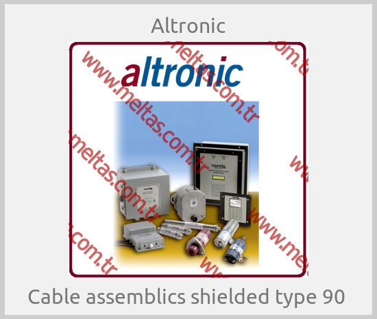 Altronic-Cable assemblics shielded type 90 