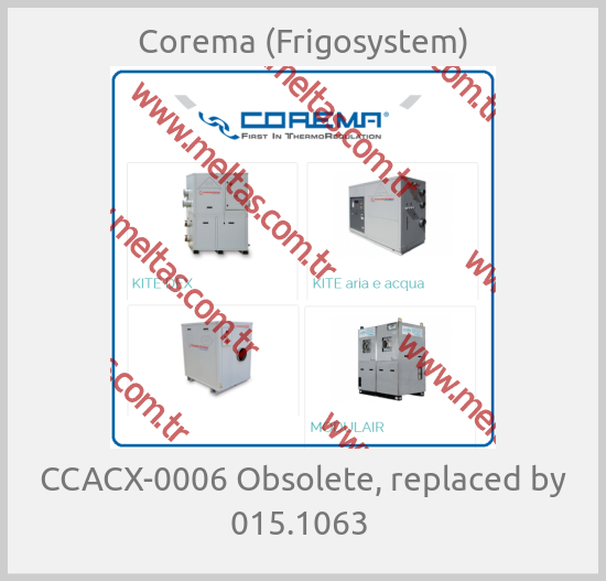 Corema (Frigosystem) - CCACX-0006 Obsolete, replaced by 015.1063 