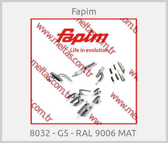 Fapim - 8032 - G5 - RAL 9006 MAT 