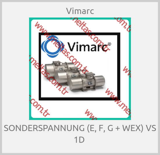 Vimarc - SONDERSPANNUNG (E, F, G + WEX) VS 1D 