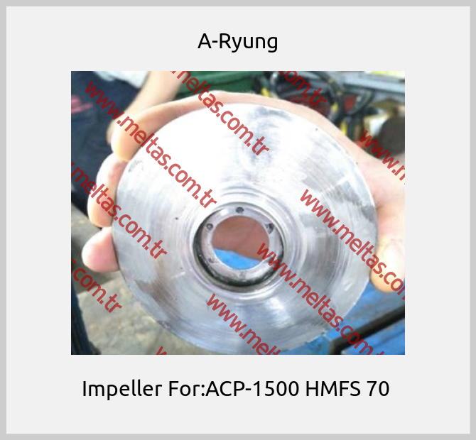 A-Ryung - Impeller For:ACP-1500 HMFS 70 