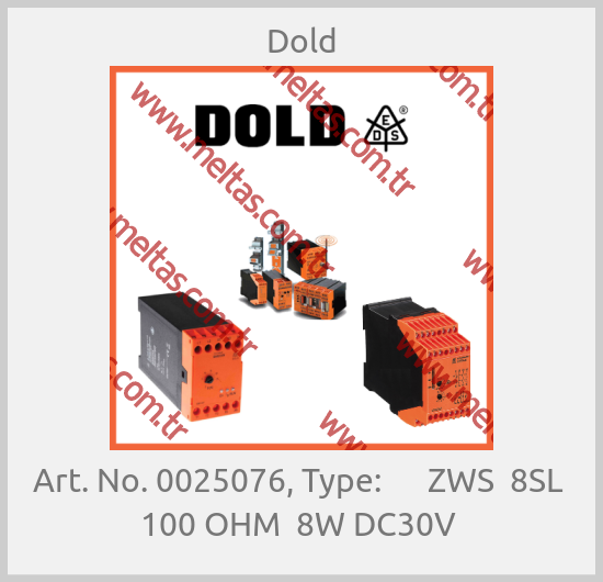 Dold - Art. No. 0025076, Type:      ZWS  8SL  100 OHM  8W DC30V 