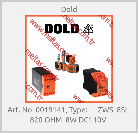 Dold-Art. No. 0019141, Type:      ZWS  8SL  820 OHM  8W DC110V 