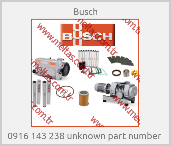 Busch - 0916 143 238 unknown part number 