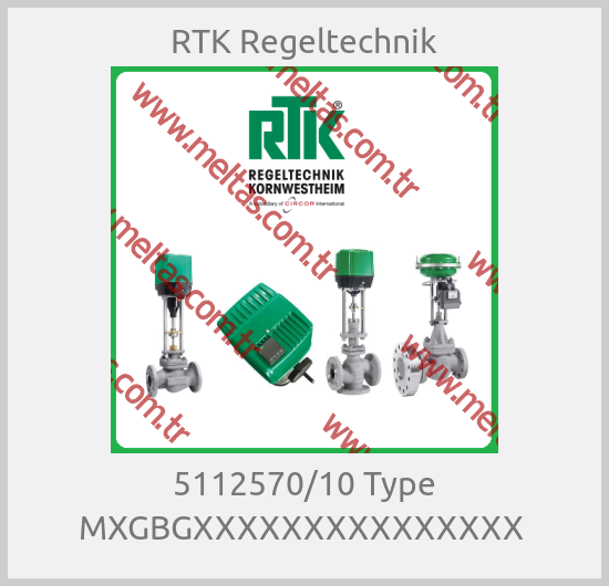 RTK Regeltechnik - 5112570/10 Type MXGBGXXXXXXXXXXXXXXX 