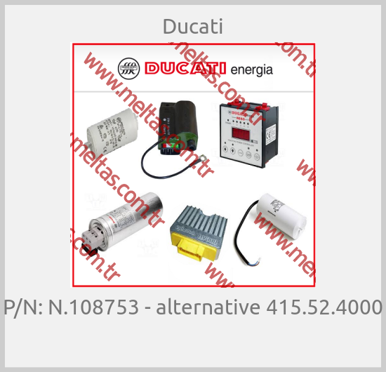 Ducati - P/N: N.108753 - alternative 415.52.4000  