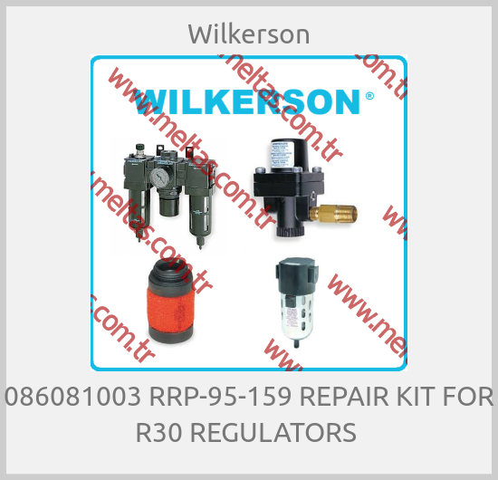 Wilkerson - 086081003 RRP-95-159 REPAIR KIT FOR R30 REGULATORS 
