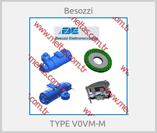 Besozzi-TYPE V0VM-M 