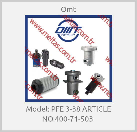 Omt - Model: PFE 3-38 ARTICLE NO.400-71-503 