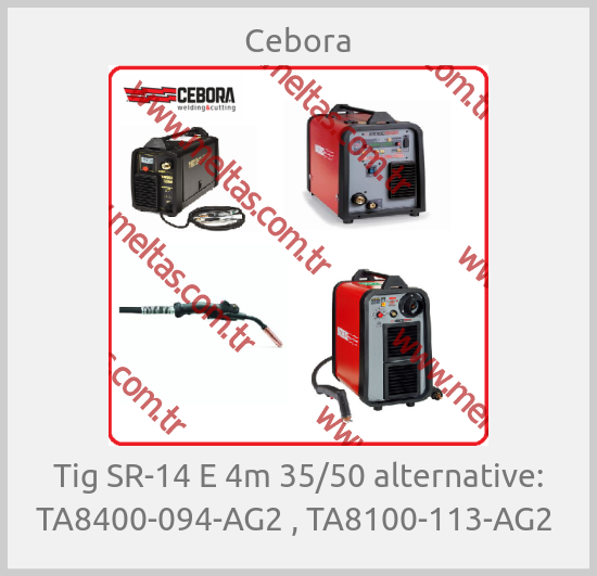 Cebora-Tig SR-14 E 4m 35/50 alternative: TA8400-094-AG2 , TA8100-113-AG2 