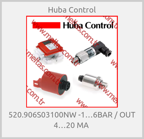 Huba Control - 520.906S03100NW -1…6BAR / OUT 4…20 MA 