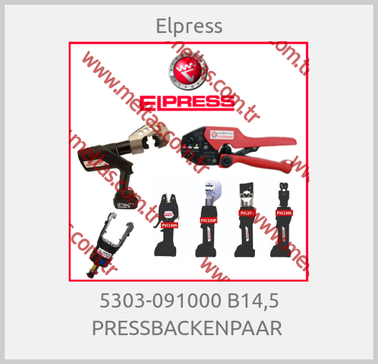 Elpress - 5303-091000 B14,5 PRESSBACKENPAAR 