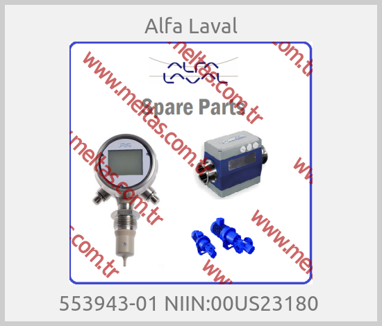 Alfa Laval - 553943-01 NIIN:00US23180 