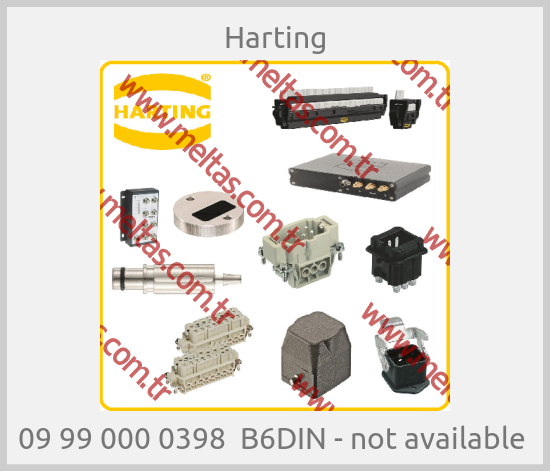 Harting - 09 99 000 0398  B6DIN - not available 