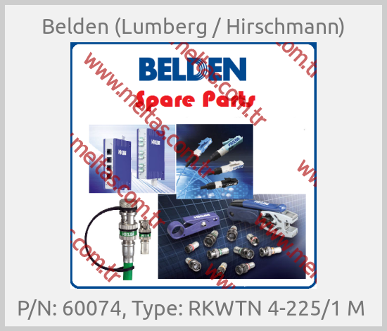 Belden (Lumberg / Hirschmann)-P/N: 60074, Type: RKWTN 4-225/1 M 
