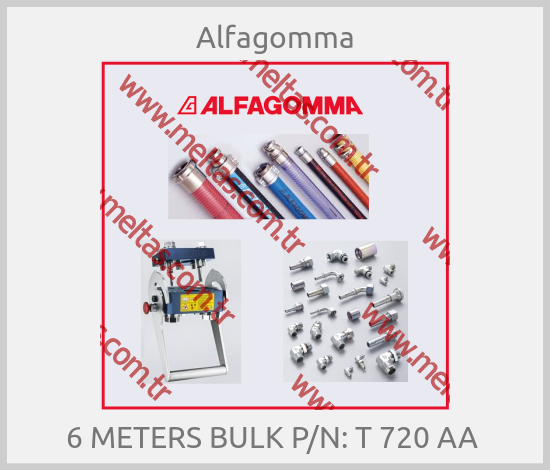 Alfagomma - 6 METERS BULK P/N: T 720 AA 