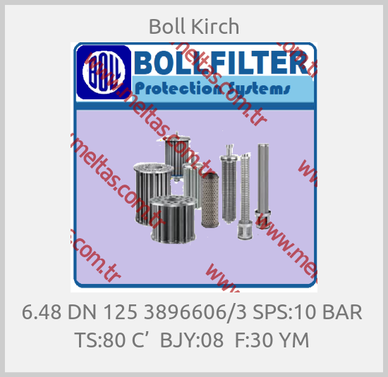 Boll Kirch-6.48 DN 125 3896606/3 SPS:10 BAR  TS:80 C’  BJY:08  F:30 YM 