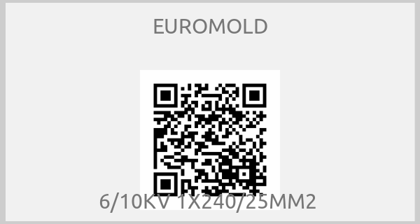 EUROMOLD-6/10KV 1X240/25MM2 
