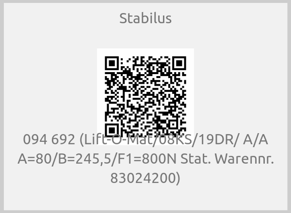 Stabilus - 094 692 (Lift-O-Mat/08KS/19DR/ A/A A=80/B=245,5/F1=800N Stat. Warennr. 83024200)