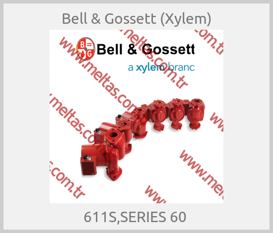 Bell & Gossett (Xylem)-611S,SERIES 60 
