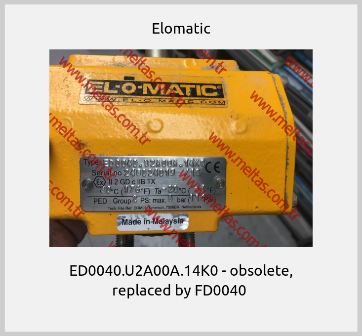 Elomatic - ED0040.U2A00A.14K0 - obsolete, replaced by FD0040 