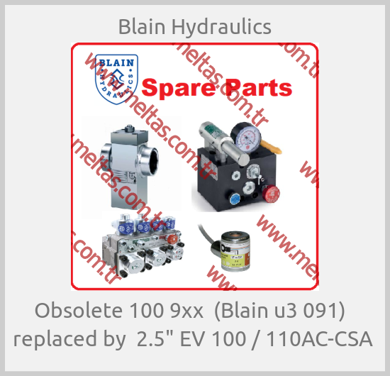 Blain Hydraulics-Obsolete 100 9xx  (Blain u3 091)   replaced by  2.5" EV 100 / 110AC-CSA 