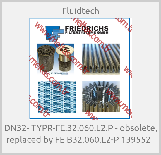 Fluidtech - DN32- TYPR-FE.32.060.L2.P - obsolete, replaced by FE B32.060.L2-P 139552  