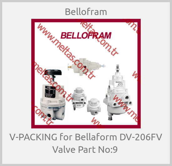 Bellofram - V-PACKING for Bellaform DV-206FV Valve Part No:9 