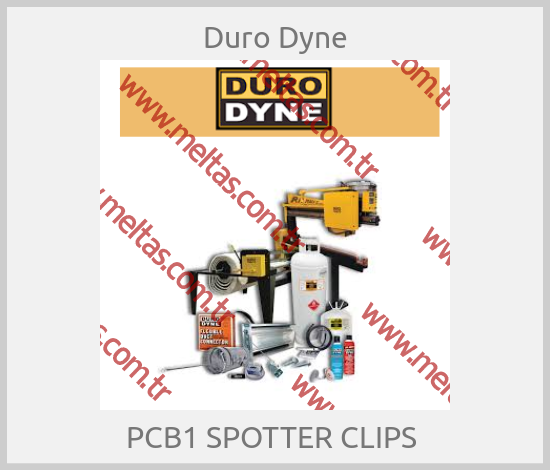Duro Dyne - PCB1 SPOTTER CLIPS 