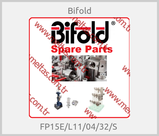 Bifold-FP15E/L11/04/32/S 