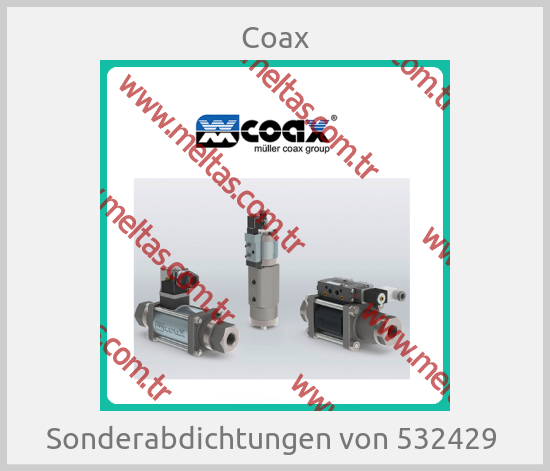 Coax - Sonderabdichtungen von 532429 