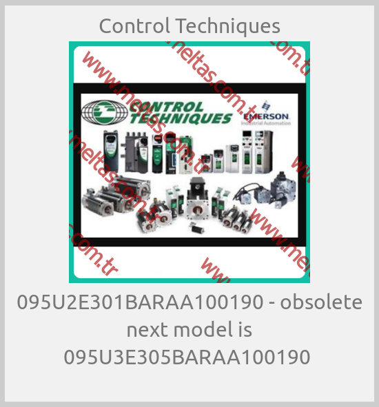 Control Techniques - 095U2E301BARAA100190 - obsolete next model is 095U3E305BARAA100190 