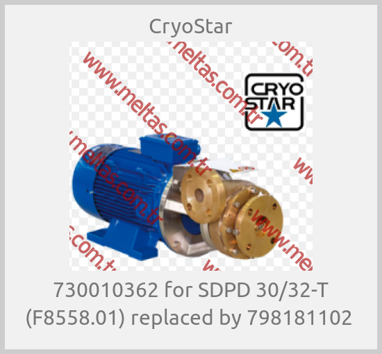 CryoStar - 730010362 for SDPD 30/32-T (F8558.01) replaced by 798181102 
