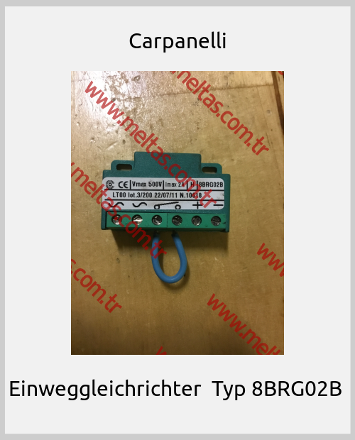 Carpanelli-Einweggleichrichter  Typ 8BRG02B 