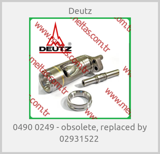 Deutz - 0490 0249 - obsolete, replaced by 02931522 