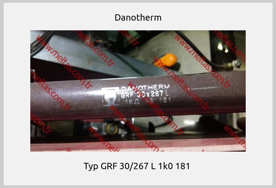 Danotherm - Typ GRF 30/267 L 1k0 181 