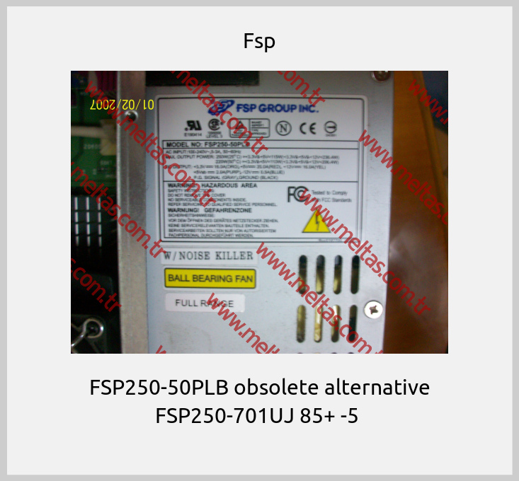 Fsp-FSP250-50PLB obsolete alternative FSP250-701UJ 85+ -5 